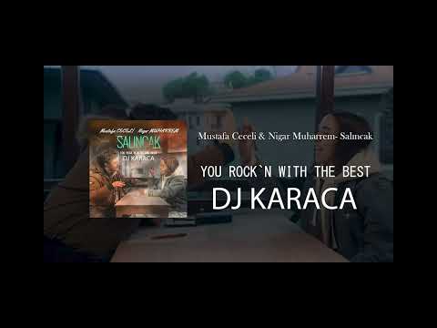 Mustafa Ceceli & Nigar Muharrem Ft Burak Bulut & Kurtuluş Kuş - Salıncak [DJ KARACA REMIX]