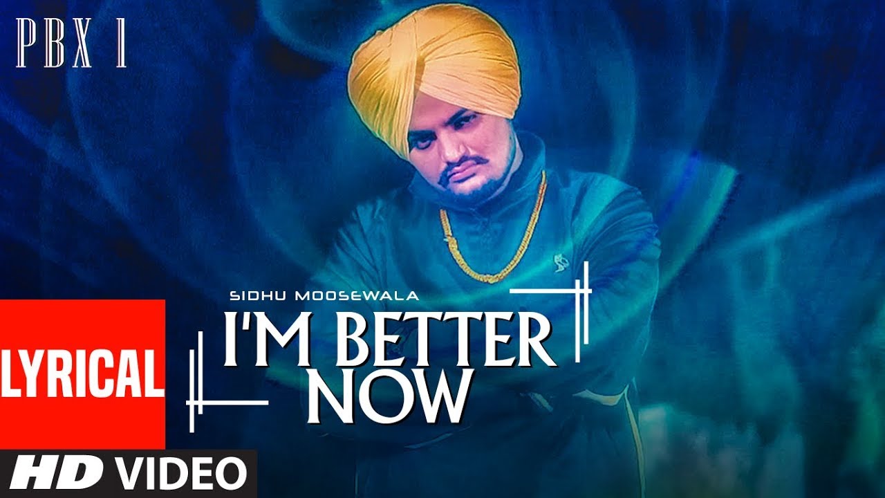 Iâ€™m Better Now Lyrics  | PBX 1 | Sidhu Moose Wala | Snappy
