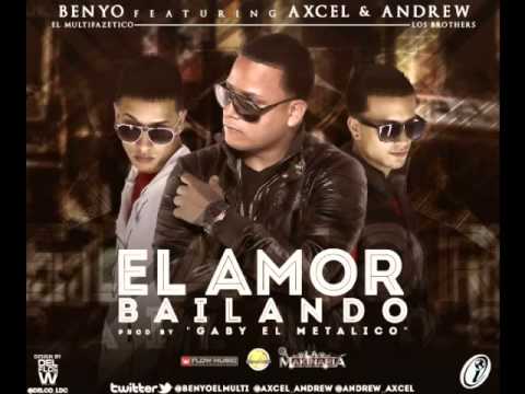 El Amor Bailando   Benyo el Multifazetico Ft Axcel  Andrew  REGGAETON 2012... iRezy SoNNer