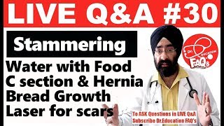 Q&amp;A #30 : Bread Growth, Stammering, Laser, Water with Food, C section &amp; Hernia  | Dr.Education