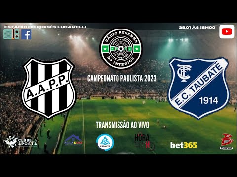 PONTE PRETA X TAUBATÉ ao vivo pela 5° rodada - Campeonato Paulista Confira a transmissão da narração
