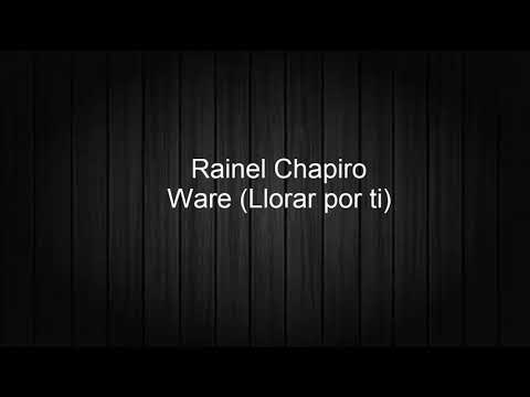 Rainel Chapiro - Ware (Letra y Traducción)