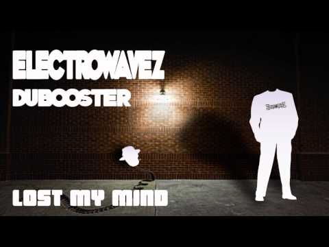 ElectrowaveZ   Lost My Mind (Psydub Mix)