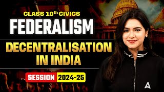 Decentralisation in India - Federalism | Class 10 Civics Chapter 2 | Ujjvala Mam Sst