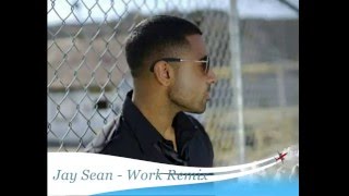 Jay Sean Work Remix HD