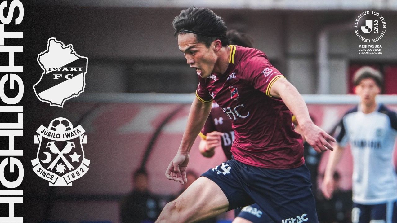 Iwaki vs Jubilo Iwata Highlights