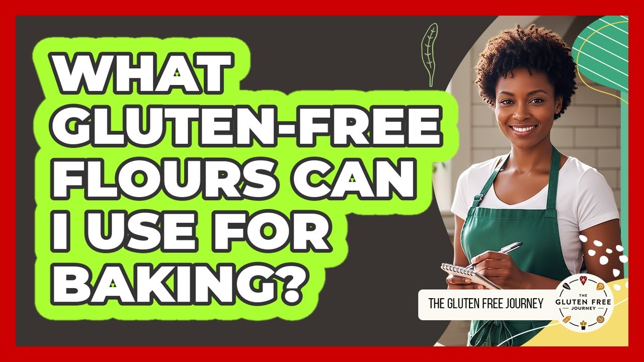 What Gluten-Free Flours Can I Use For Baking?