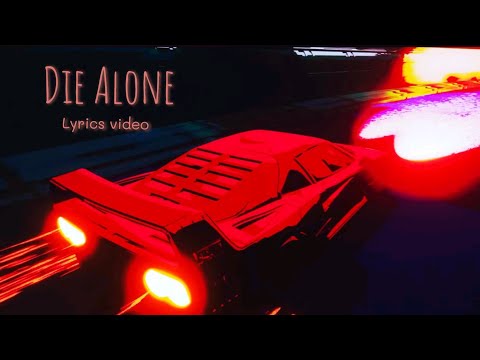 K-391, Hoaprox, Nick Strand - Die Alone (Lyrics)