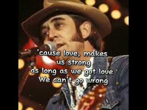 DON WILLIAMS - WE GOT LOVE /LYRICS