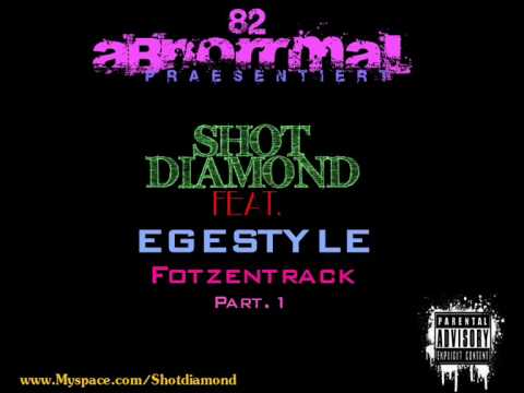 Shot Diamond Feat. Egestyle - Fotzentrack part.1 // 2oo9