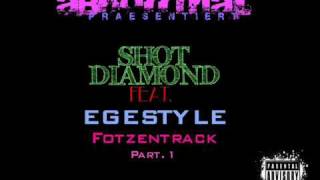 Shot Diamond Feat. Egestyle - Fotzentrack part.1 // 2oo9