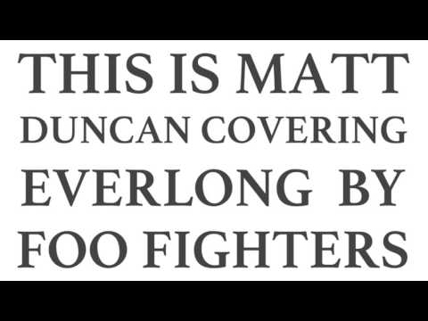 Everlong - Foo Fighters (Matt Duncan Cover)