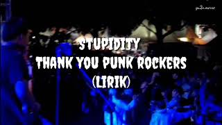 Download lagu STUPIDITY - THANK YOU PUNK ROCKERS (LIRIK) mp3
