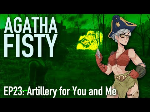 Artillery for You and Me [Fallout 4 Let's Play] || Agatha Fisty Ep23