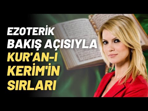 Ezoterik Bakış Açısıyla Kur'an-ı Kerim'in Sırları