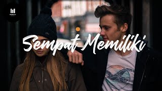 Yovie &amp; Nuno - Sempat Memiliki (Lyric)