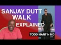 Sanjay Dutt Walk Explained With Todd Martin MD