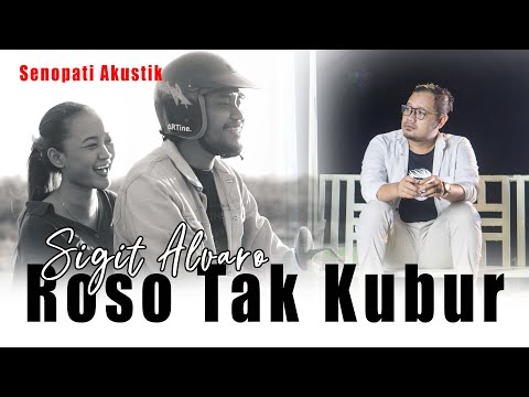 ROSO TAK KUBUR  -  SIGIT ALVARO | OFFICIAL MUSIC VIDEO       #rosotakkubur #senopatiakustik