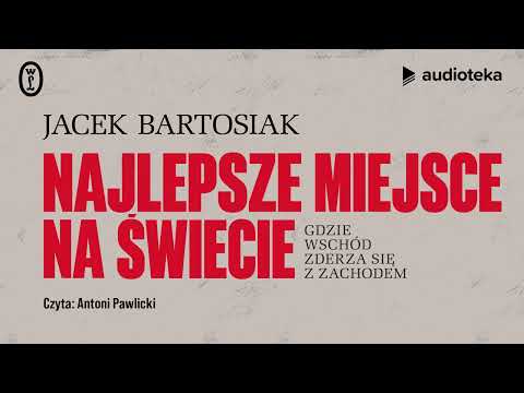 Najlepsze miejsce na świecie Jacek Bartosiak | audiobook