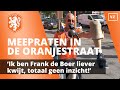Oranjestraat: 'Ik ben Frank de Boer liever kwijt!'