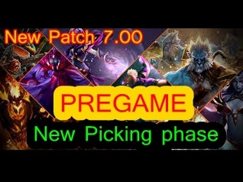 New Patch 7.00  -  Pregame Picking Phase Dota 2