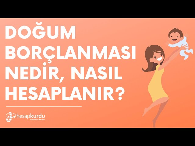 Doğum Borçlanması Nedir, Nasıl Hesaplanır? Doğum Borçlanması Nedir, Nasıl Hesaplanır?