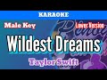 Wildest Dreams by Taylor Swift (Karaoke : Male Key : Lower Version)