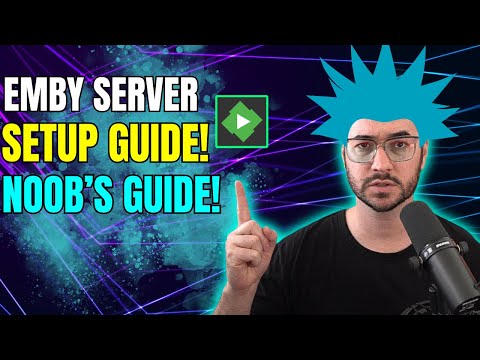 Noob's Guide to How to Make an Emby Media Server