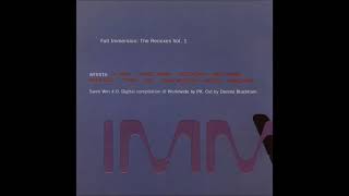 Immersion - Full Immersion: The Remixes Vol. 1 (1995) (Full Album)
