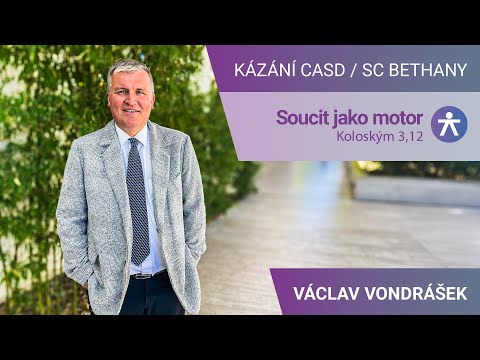 Václav Vondrášek - Soucit jako motor / Kázání v SC Bethany - 26.4.2025