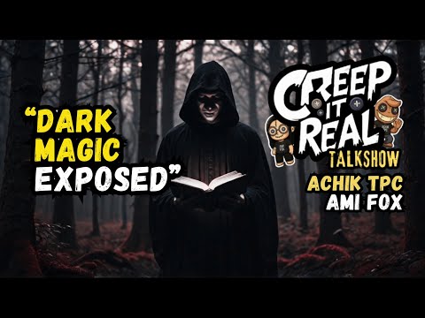 CREEP IT REAL Ep.2 | Understanding Dark Magic: Culture, Fear & Facts