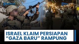 Persiapan Gaza Baru Disebut Rampung dalam Waktu Dekat, Israel Klaim Proyek Sudah Masuk Tahap Akhir