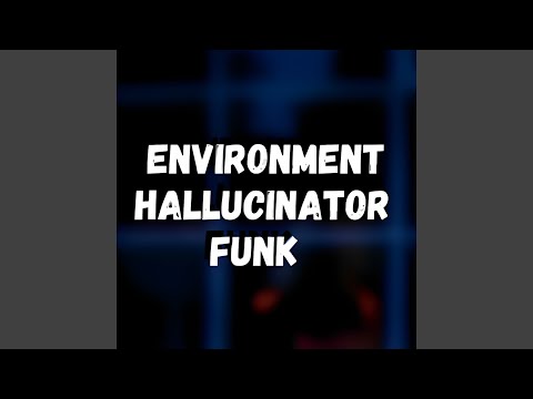 Environment Hallucinator Funk