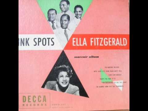 Ink Spots & Ella Fitzgerald - Into Each Life Some Rain Must Fall 1944