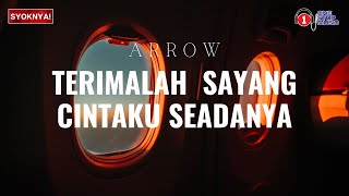Download lagu Terimalah Sayang Cintaku Seadanya - Arrow (Lirik Video) mp3 Download lagu Terimalah Sayang Cintaku Seadanya - Arrow (Lirik Video) mp3