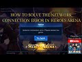 How To Solve The Connection Network Error At Heroes Arena Gameplaywalkthrough Mlbb Games
