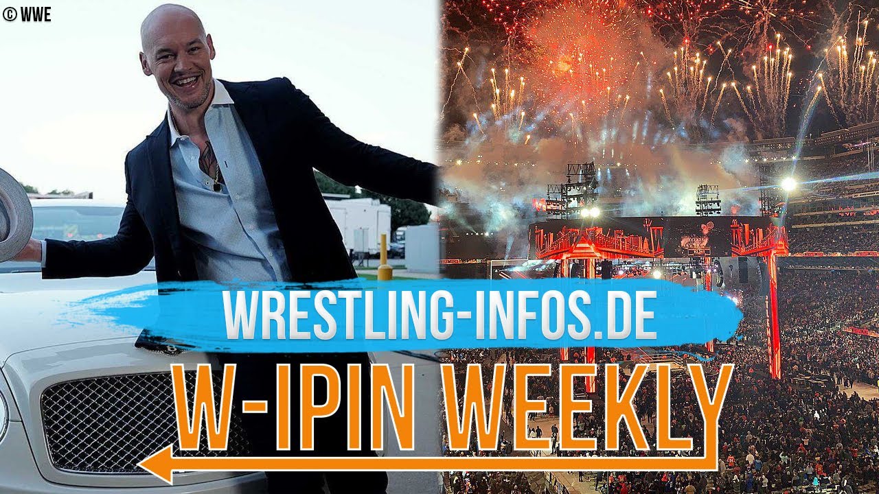 W-IPin Wrestling Weekly #148 – der Wrestling-Wochenrückblick auf WWE und den Rest der Welt
