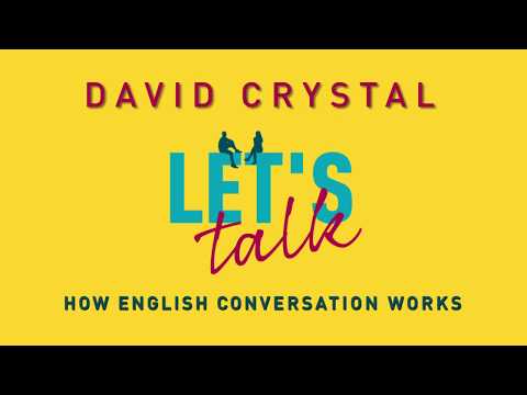 How does English conversation work? | Let's Talk | David Crystal
