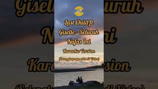 Download lagu #karaoke Last Child ft Giselle - Seluruh Nafas Ini #lastchild #giselle #seluruhnafasini #lirik mp3