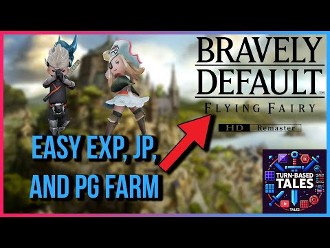 Easy EXP, JP, and PG Farm In Bravely Default Flying Fairy HD Remaster