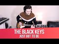 BLACK KEYS Just Got to Be Guitar Lesson | How to play & Cover
