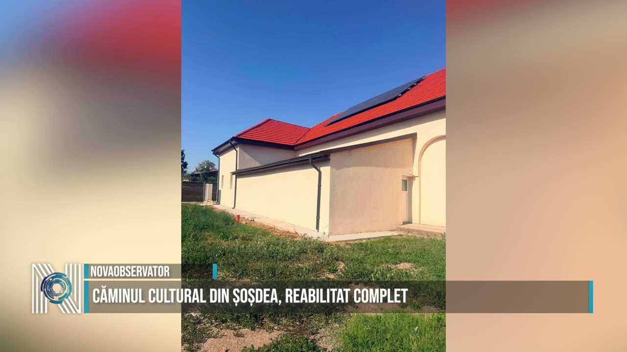Căminul Cultural din Șoșdea, reabilitat complet