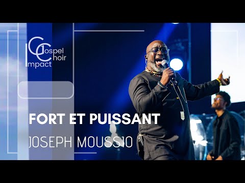 Fort et puissant | Joseph MOUSSIO & Impact Gospel Choir