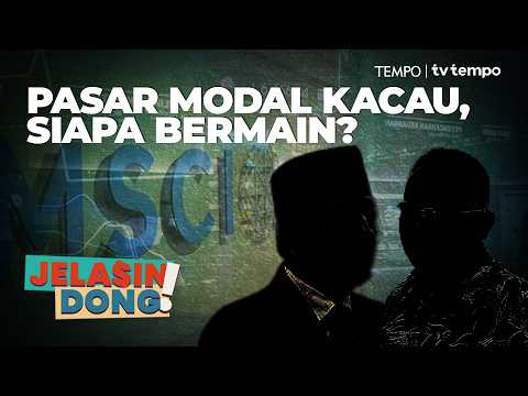 Permainan Politik di Balik Gonjang Ganjing Bursa Efek Indonesia | Jelasin Dong!