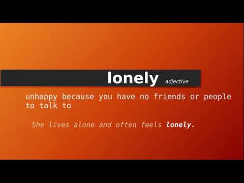 lonely , Meaning of lonely , Definition of lonely , Pronunciation of lonely