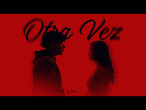 Pandemia 702 - Otra Vez [Official Video]