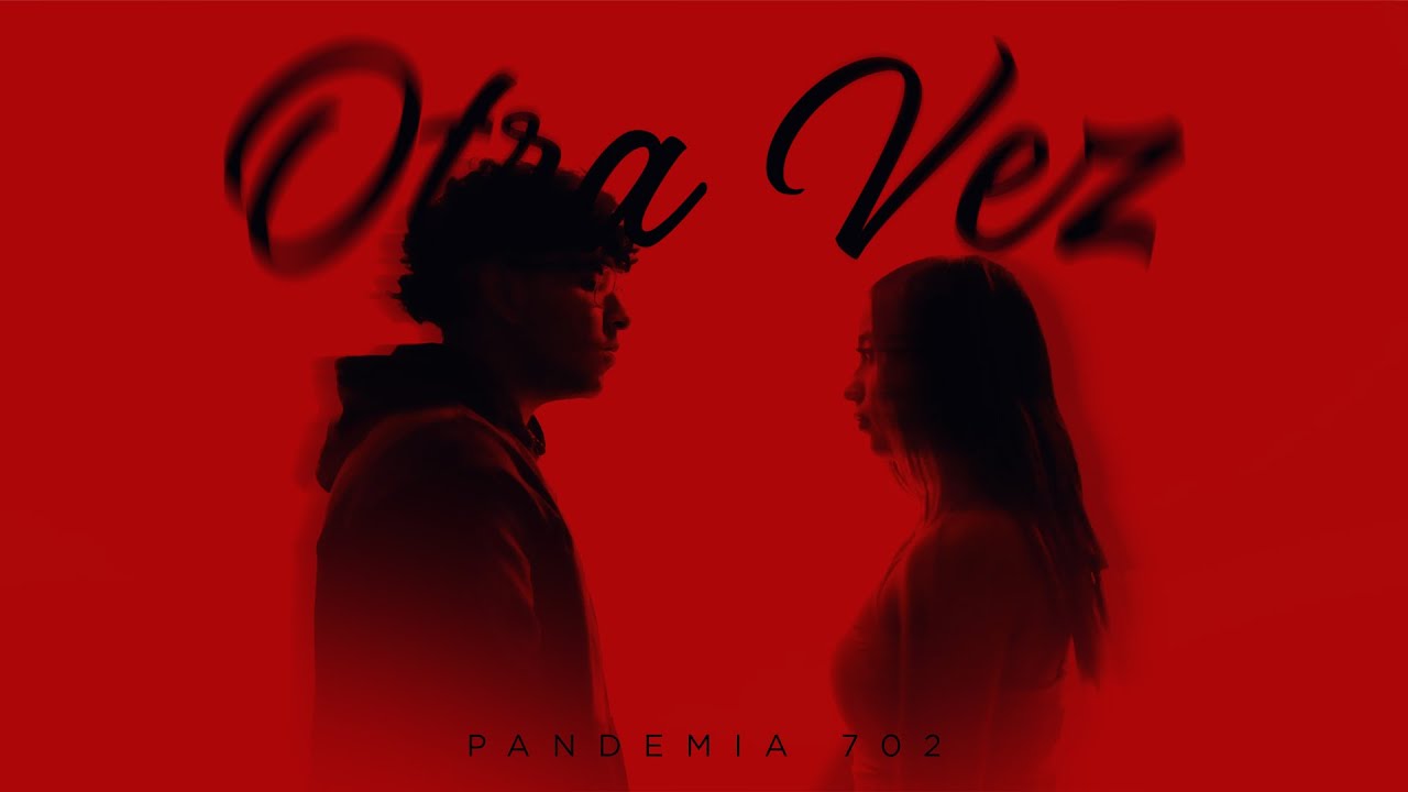 Pandemia 702 - Otra Vez [Official Video]
