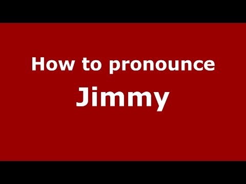 How to pronounce Jimmy