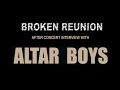 Altar Boys members talk about 2005 Broken Reunion Concert