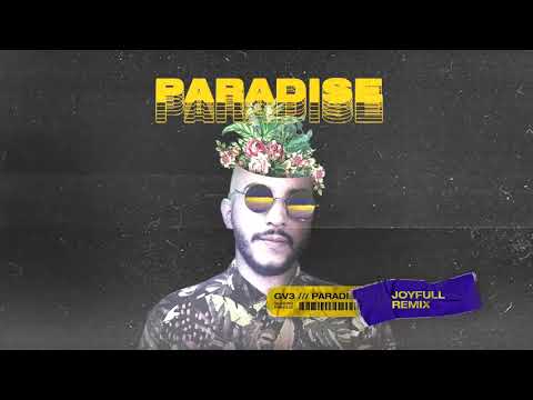 GV3 - Paradise (JoyFull Remix)